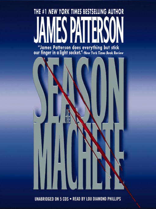 Title details for Season of the Machete by James Patterson - Available